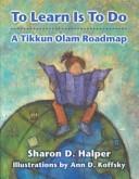 Cover of: To Learn Is to Do by Sharon D. Halper