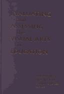 Cover of: Evaluating and assessing the visual arts in education by Elliot W. Eisner