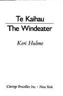 Cover of: Te Kaihau/the Windeater | Keri Hulme