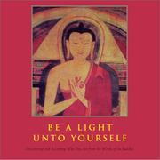 Cover of: Be a Light Unto Yourself: Discovering and Accepting Who You Are From the Woods of the Buddha
