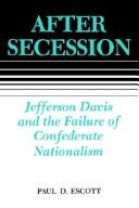 Cover of: After Secession by Paul D. Escott