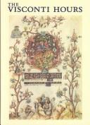 Cover of: The Visconti Hours by Millard Meiss, Edith W. Kirsch