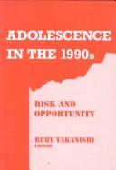 Cover of: Adolescence in the 1990s by Ruby Takanishi, editor.