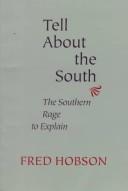 Cover of: Tell about the South: the southern rage to explain