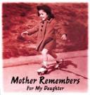 Cover of: Mother Remembers, for My Daughter (Special Sales)