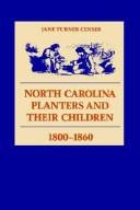 Cover of: North Carolina planters and their children, 1800-1860