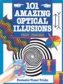 101 amazing optical illusions by Terry J. Jennings