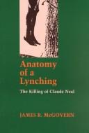 Cover of: Anatomy of a Lynching: The Killing of Claude Neal