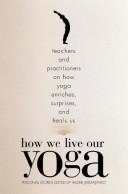 Cover of: How We Live Our Yoga | Valerie Jeremijenko