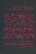 Cover of: Contested Words, Contested Science by Douglas Biklen, Donald N. Cardinal