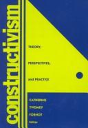 Cover of: Constructivism: Theory, Perspectives, and Practice