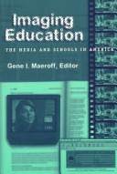 Cover of: Imaging education: the media and schools in America