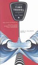 Cover of: The Best Time Travel Stories of All Time by Barry N. Malzberg, Philip K. Dick, Robert Silverberg