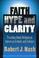 Cover of: Faith, hype, and clarity