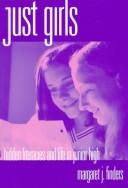 Cover of: Just Girls: Hidden Literacies and Life in Junior High (Language and Literacy Series)