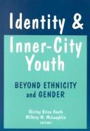 Cover of: Identity and inner-city youth by edited by Shirley Brice Heath and Milbrey W. McLaughlin.