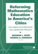 Cover of: Reforming mathematics education in America's cities by edited by Norman L. Webb, Thomas A. Romberg.