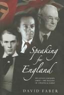 Cover of: SPEAKING FOR ENGLAND: LEO, JULIAN AND JOHN AMERY: THE TRAGEDY OF A POLITICAL FAMILY.