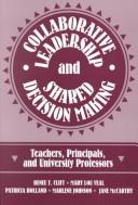 Cover of: Collaborative Leadership and Shared Decision Making by Renee Tipton Clift, Mary Lou Veal, Patricia Holland, M. Johnson, J. McCarthy, Mary Lou Veal, Patricia Holland, M. Johnson, J. McCarthy