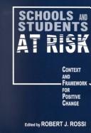 Cover of: Schools and students at risk by edited by Robert J. Rossi.