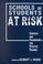 Cover of: Schools and students at risk