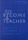 Cover of: To become a teacher