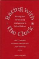 Cover of: Racing with the clock: making time for teaching and learning in school reform