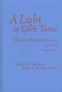 Cover of: A light in dark times: Maxine Greene and the unfinished conversation