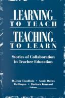Cover of: Learning to teach, teaching to learn by edited by D. Jean Clandinin ... [et al.].
