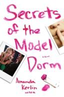 Cover of: Secrets of the Model Dorm: A Novel