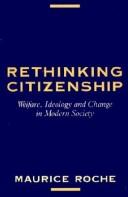Cover of: Rethinking citizenship: welfare, ideology, and change in modern society