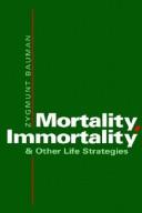 Cover of: Mortality, immortality, and other life strategies by Zygmunt Bauman
