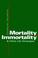 Cover of: Mortality, immortality, and other life strategies