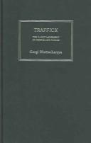 Cover of: Traffick: The Illicit Movement of People and Things