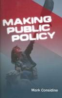 Cover of: Making Public Policy by Mark Considine, Mark Considine