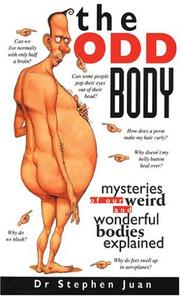 Cover of: The Odd Body: Mysteries of Our Weird and Wonderful Bodies Explained