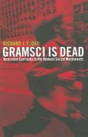 Cover of: Gramsci is Dead: Anarchist Currents in the Newst Social Movements