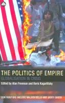 Cover of: Politics of empire: globalisation in crisis