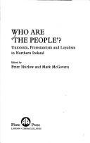 Cover of: Who Are `the People'?: Unionism, Protestantism and Loyalism in Northern Ireland (Contemporary Irish Studies)