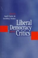 Cover of: Liberal Democracy and its Critics: Perspectives in Contemporary Political Thought