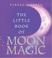 Cover of: The Little Book of Moon Magic