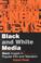 Cover of: Black and White Media