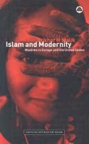 Cover of: Islam And Modernity: Muslims in Europe and the United States (Critical Studies on Islam)