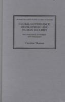 Cover of: Global Governance, Development and Human Security by Caroline Thomas