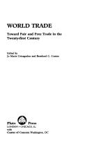 Cover of: World Trade: Toward Fair and Free Trade in the Twenty-First Century (Rethinking Bretton Woods, Vol 5)