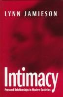 Cover of: Intimacy: personal relationships in modern societies