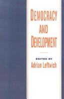 Cover of: Democracy and Development by Adrian Leftwich, Adrian Leftwich