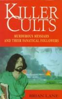 Cover of: Killer Cults by Brian Lane