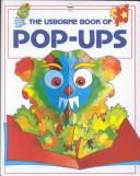 Cover of: The Usborne Book of Pop-Ups (How to Make) by Ray Gibson, Louisa Somerville