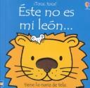 Cover of: Este No Es Mi Leon by Fiona Watt, Pilar Dunster